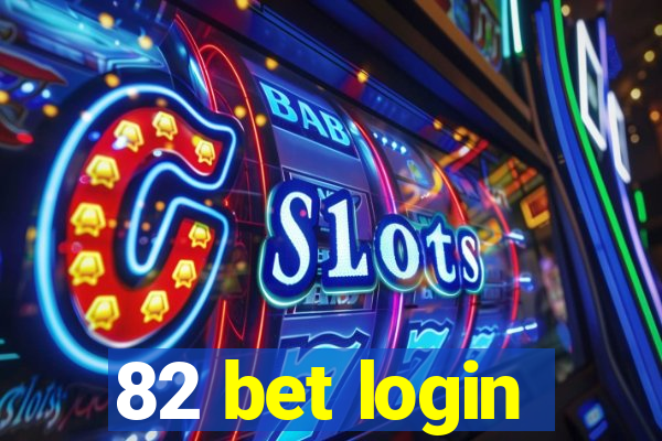 82 bet login